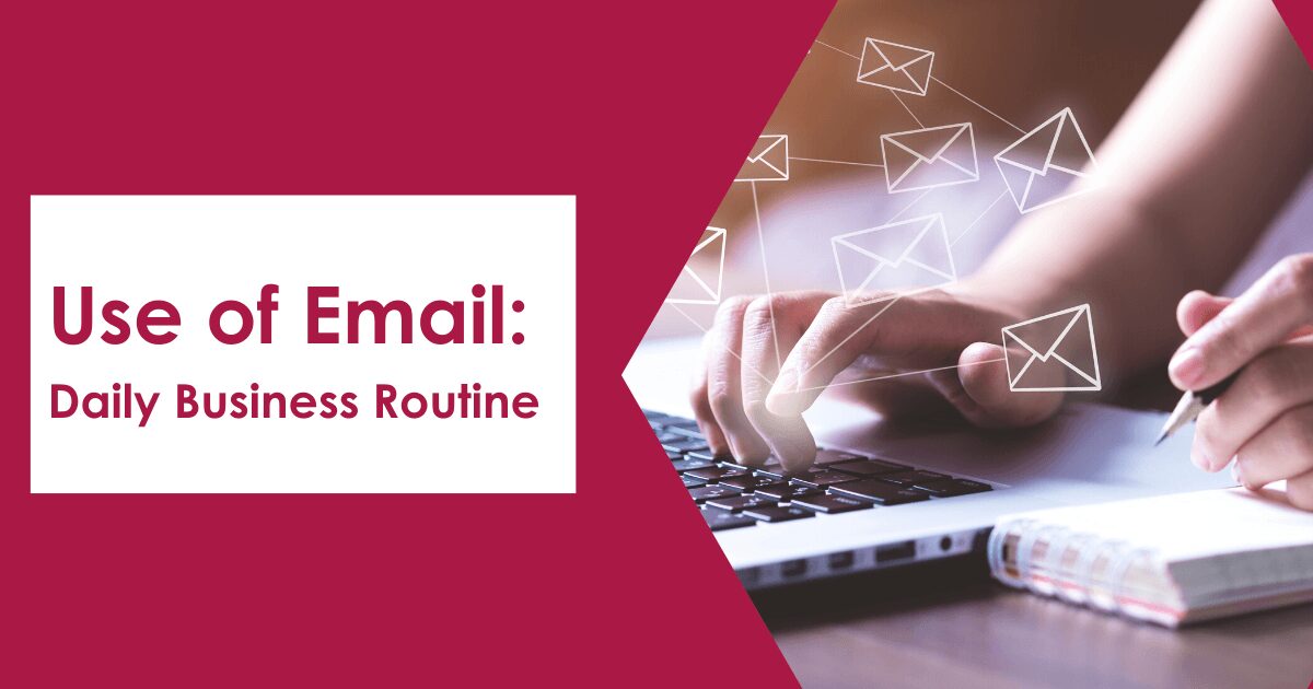 Use of Email: Daily Business Routine