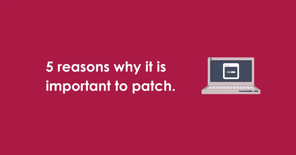 What Are Security Patches and Why Are They Important for Your